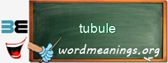 WordMeaning blackboard for tubule